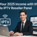 Boost Your 2025 Income with the Ultimate IPTV Reseller Panel Boost Your 2025 Income with the Ultimate IPTV Reseller Panel