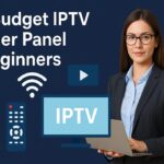 Best Budget IPTV Reseller Panel for Beginners Best Budget IPTV Reseller Panel for Beginners