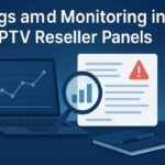 Logs and Monitoring in IPTV Reseller