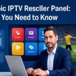 Arabic IPTV Reseller Panel You Need to Know