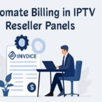 Automate Billing in IPTV Reseller Panels