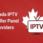 Canada IPTV Reseller Panel Providers Canada IPTV Reseller Panel Providers