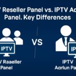 IPTV Reseller Panel vs. IPTV Admin Panel: Key Differences IPTV Reseller Panel vs IPTV Admin Panel Key Differences