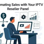 Sales with Your IPTV Reseller Panel